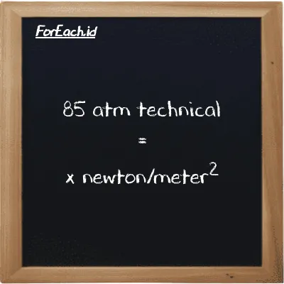 Example atm technical to newton/meter<sup>2</sup> conversion (85 at to N/m<sup>2</sup>)